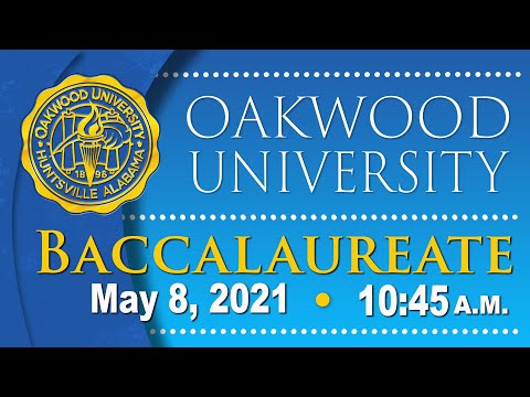 Oakwood University Graduation - Baccalaureate: 05/08/21