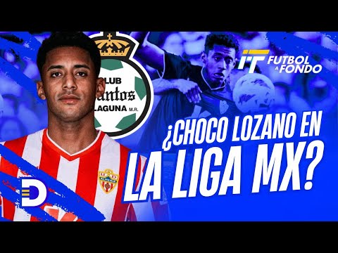 Antony 'Choco' Lozano está siendo vinculado con el Santos Laguna de la Liga MX