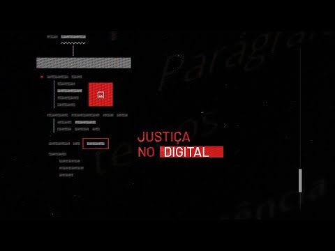 JUSTIÇA NO DIGITAL: ASSISTA AO MINIDOC
