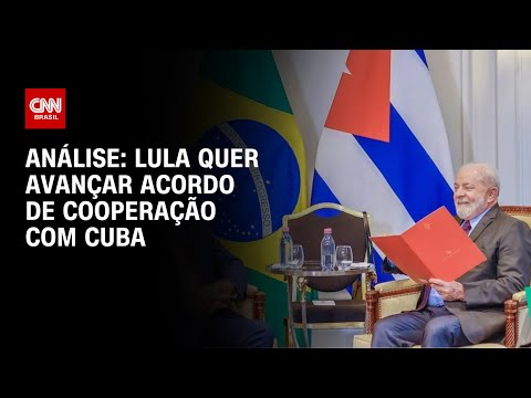 Análise: Lula quer avançar acordo de cooperação com Cuba | WW