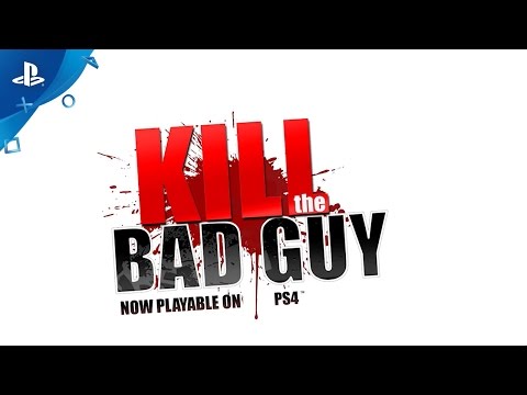 Kill The Bad Guy - Gameplay Trailer | PS4