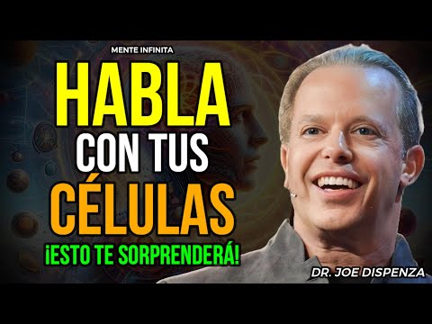 ¡CREA TU FUTURO! ¡Controla tus células con tu mente! | ESTO CAMBIARÁ TU VIDA | Dr. Joe Dispenza