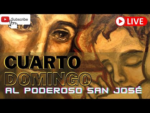 Cuarto Domingo de San José en vivo y consagracion a San Jose (20 de febrero de 2022)