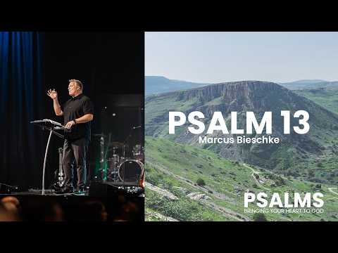 Psalm 13, A Psalm of Lament | PSALMS, Week 4 | Marcus Bieschke
