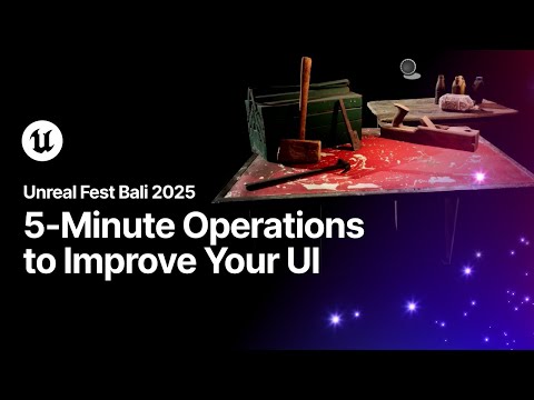 5-Minute Operations to Improve Your UI | Unreal Fest Bali 2025