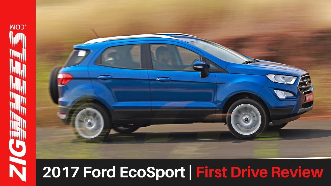 2017 Ford EcoSport | First Drive Review | ZigWheels.com