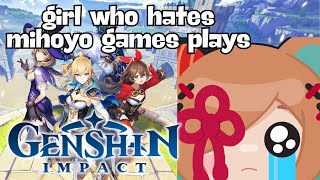 girl who hates mihoyo games play: Genshin Impact