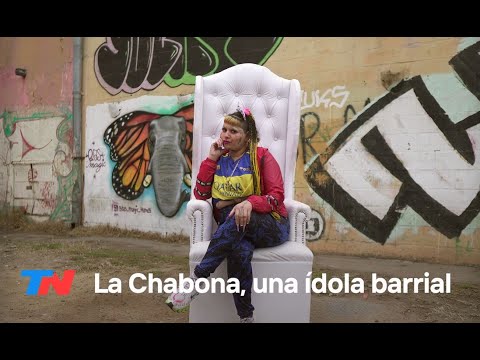 La Chabona, la reina de los virales barriales