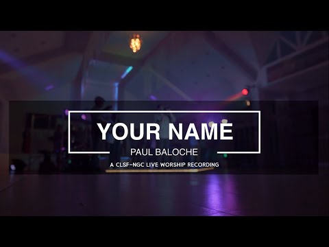 Your Name - Paul Baloche (CLSF NGC Worship Team Live Recording Session)