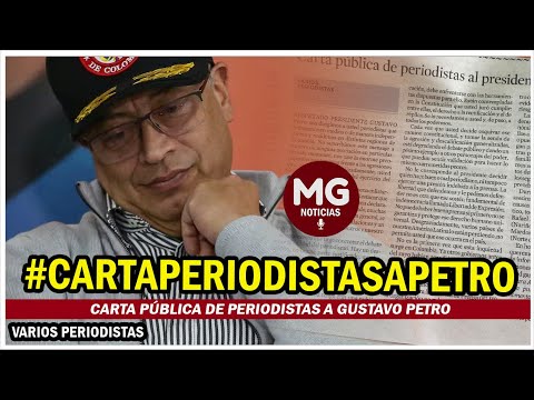 URGENTE  CARTA PÚBLICA DE PERIODISTAS A GUSTAVO PETRO