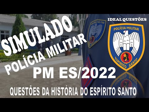 SIMULADO PM ES/2022 POLÍCIA MILITAR DO ESPÍRITO SANTO - QUESTÕES DA HISTÓRIA DO ESPÍRITO SANTO