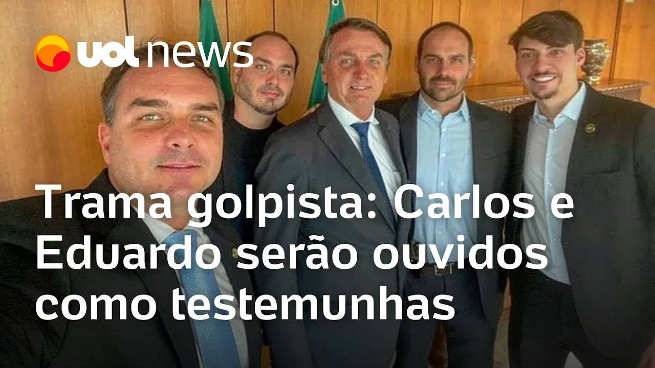 Carlos e Eduardo Bolsonaro serão ouvidos como testemunhas de defesa na trama golpista