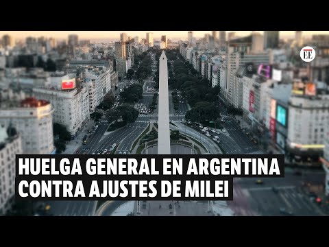 Segunda huelga general en Argentina contra ajuste del presidente Milei | El Espectador