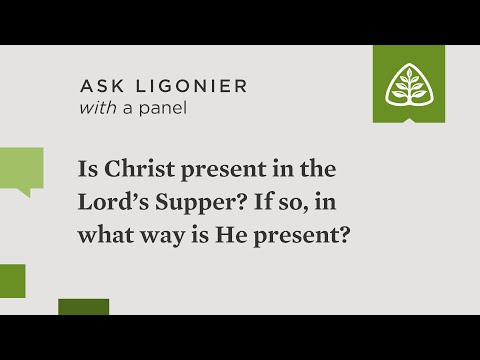 Is Christ present in the Lord’s Supper? If so, in what way is He present?