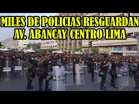 CENTRO LIMA SE ENCUENTRA RODEADO POR MILES DE POLICIAS PARA IMPEDIR  MANIFESTANTES LLEGUEN CONGRESO