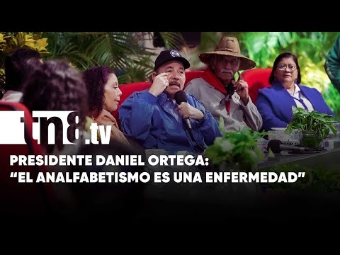 Daniel Ortega: «El analfabetismo es una enfermedad, un virus, que lo provoca el sistema capitalista»