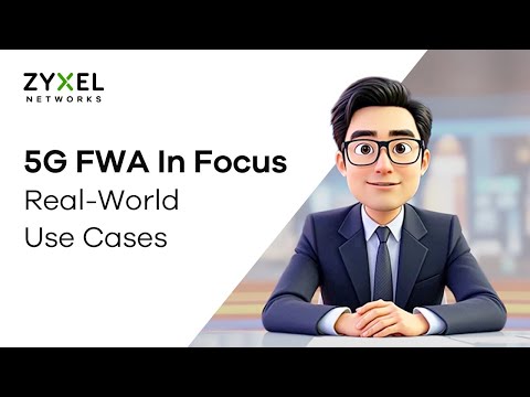 5G FWA in Focus:  Real-World Use Cases