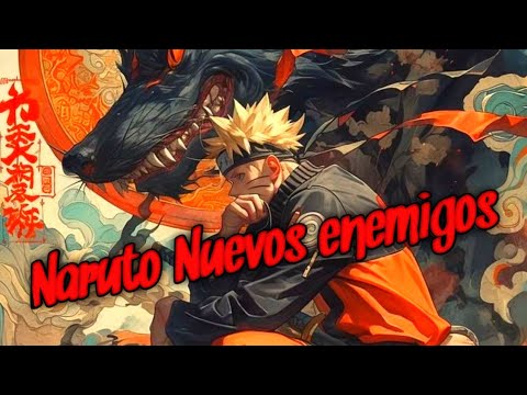 (Final) Cap 3 Naruto Nuevos Problemas Nuevos Enemigos