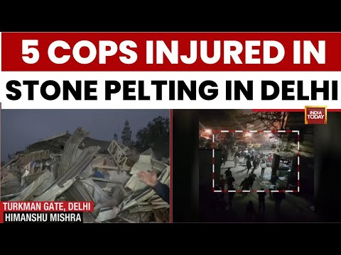 Delhi Demolition Drive: 5 Cops Injured In Stone Pelting During Turkman Gate Demolition | India Today