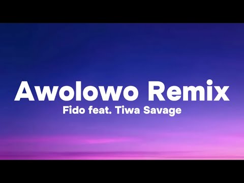 Fido - Awolowo Remix ft Tiwa Savage (Lyrics)