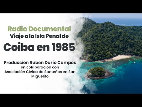 RADIO DOCUMENTAL 1985 -  VIAJE A LA ISLA PENAL DE COIBA