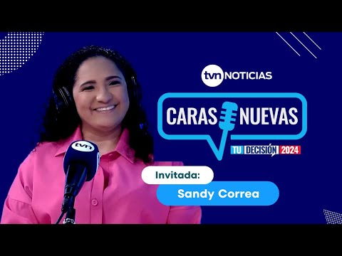Caras Nuevas | Sandy Correa | Candidata Independiente del circuito 2-2
