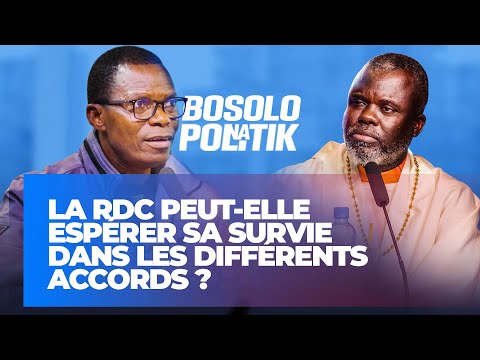 BOSOLO NA POLITIK | 16 JUILLET | LA RDC PEUT-ELLE ESPÉRER SA SURVIE DANS LES DIFFÉRENTS ACCORDS ?