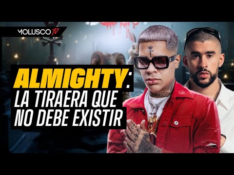 Almighty en lo mas bajo: Tumban su tiraera a Bad Bunny / Molusco: "Es muy mala y tú no estas bien"