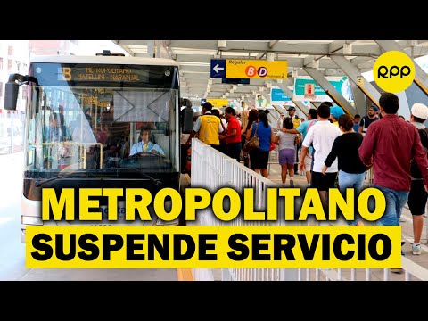 Metropolitano suspenderá servicio desde 15 de julio