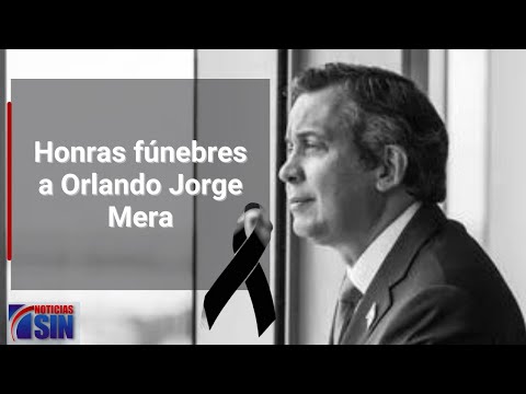 EN VIVO Honras fúnebres a Orlando Jorge Mera