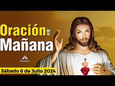 Oración de la Mañana ? Sábado 6 de Julio 2024 - Padre Marcos Galvis | Oraciones a Dios