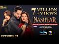 Nashtar Episode 21 [Eng Sub] Digitally Presented by Happilac Paints  Danish Taimoor - Anmol Baloch