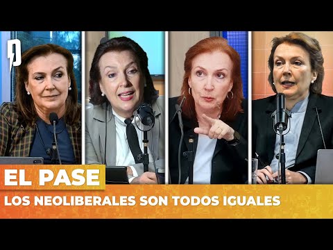 LOS NEOLIBERALES SON TODOS IGUALES | El Pase