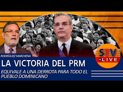 RODRÍGUEZ MARCHENA: LA VICTORIA DEL PRM EQUIVALE A UNA DERROTA PARA TODO EL PUEBLO DOMINICANO