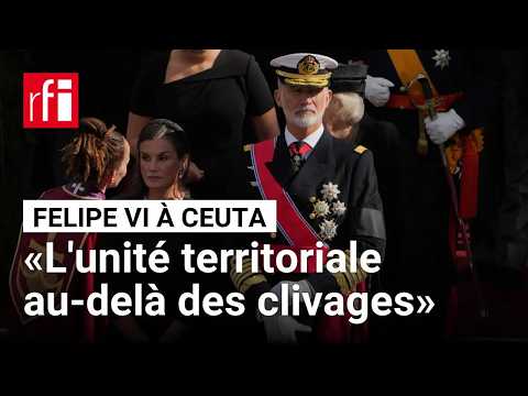 Felipe VI à Ceuta « permet de réaffirmer l'unité territoriale au-delà des clivages politiques »