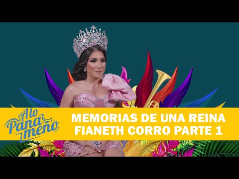 A LO PANAMEÑO | MEMORIAS DE UNA REINA FIANETH CORRO PARTE 1