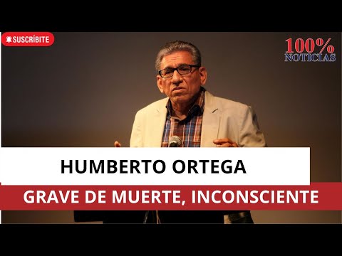 Humberto Ortega sufre deterioro brusco de su salud, en cuidados intensivos, lucha por su vida