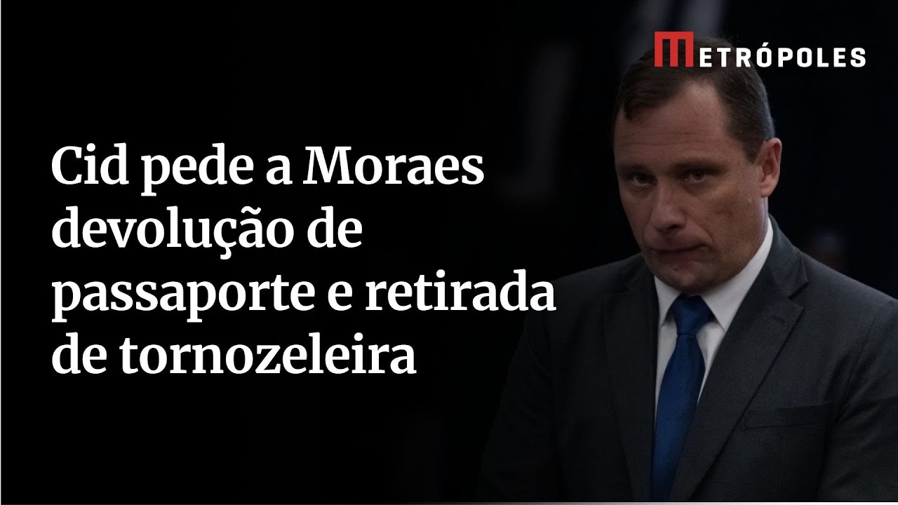 Cid pede a Moraes devolução de passaporte e retirada de tornozeleira
