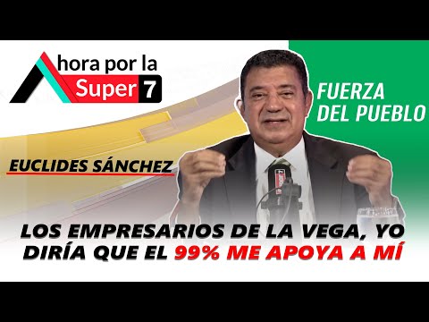 Los empresarios de La Vega, yo diría que el 99% me apoya a mí dice Euclides Sánchez