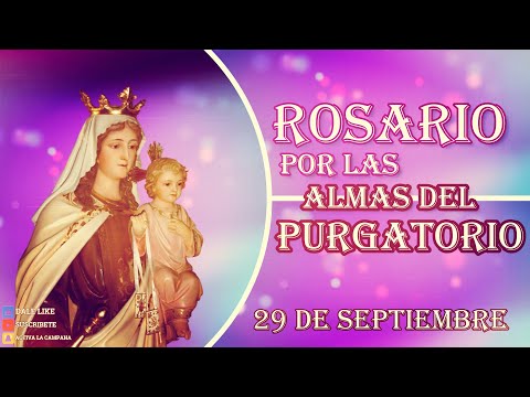 ROSARIO POR LAS ALMAS DEL PURGATORIO,  29 de septiembre