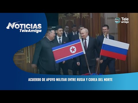 Acuerdo de apoyo militar entre Rusia y Corea del Norte - Noticias Teleamiga