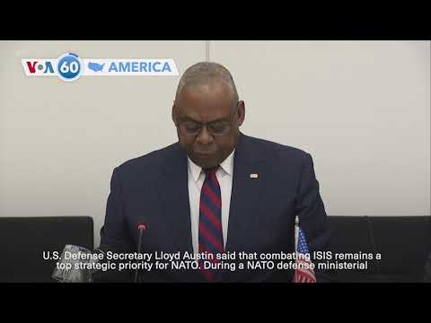 VOA60 America - Austin: Combating ISIS remains top strategic priority for NATO