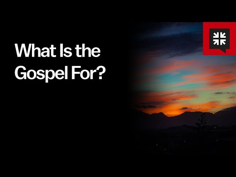 What Is the Gospel For? // Ask Pastor John