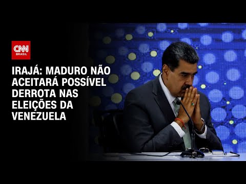 ​Irajá: Maduro não aceitará possível derrota nas eleições venezuelanas | AGORA CNN