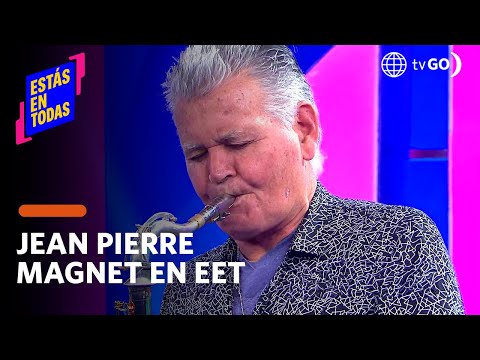 Estás en Todas: Jean Pierre Magnet regresa a los escenarios junto a Eva Ayllón (HOY)