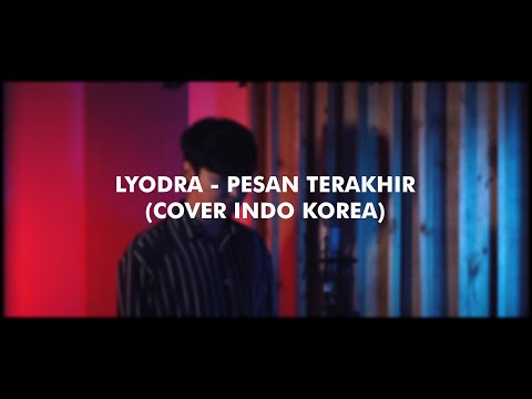 LYODRA - PESAN TERAKHIR (COVER INDO KOREA) BY HOON SOUND