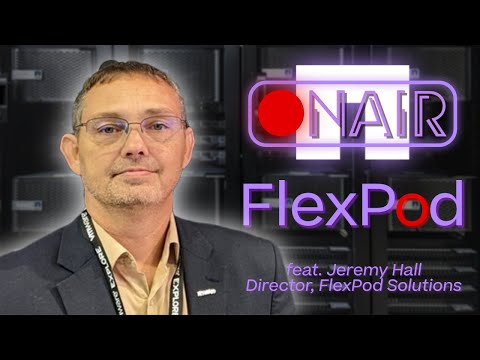 FlexPod Updates for 2023 | NetApp ONAIR