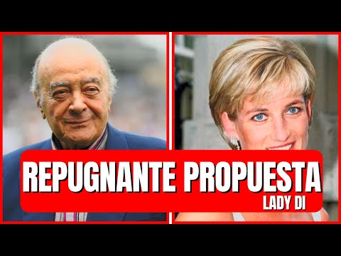 REVELADA la REPUGNANTE PROPUESTA de Mohamed Al Fayed a Lady Di