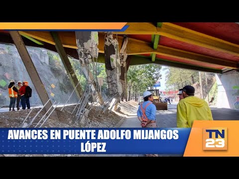 Avances en puente Adolfo Mijangos López