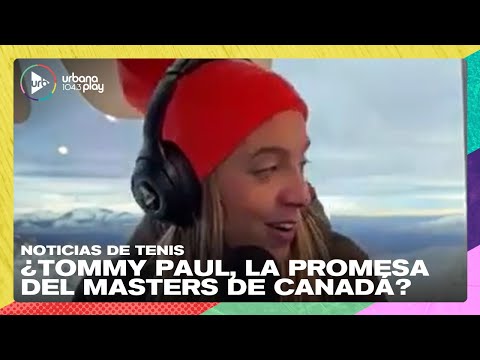 ¿Quién es Tommy Paul, la promesa del Masters de Canadá? Noticias de tenis en #UrbanaPlayClub